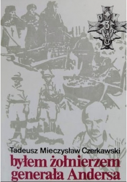 Byłem żołnierzem generała Andersa