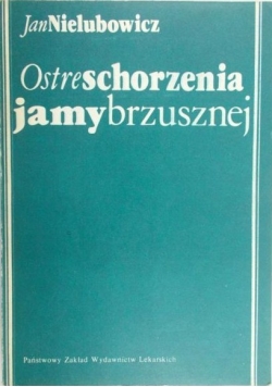 Nielubowicz Jan - Ostre schorzenia jamy brzusznej
