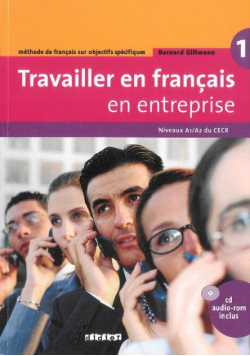 Travailler en français en entreprise A1/A2 podręcznik + płyta CD audio rom