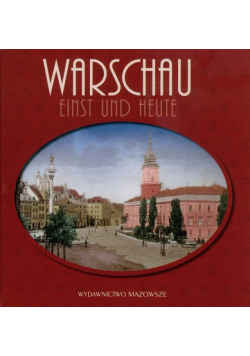 Warszawa dawniej i teraz wersja niemiecka