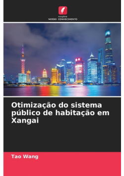 Otimização do sistema público de habitação em Xangai