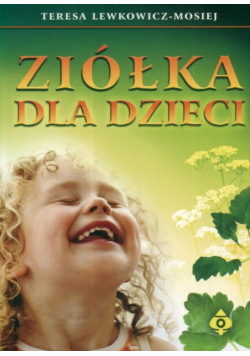 Lewkowicz-Mosiej Teresa - Ziółka dla dzieci