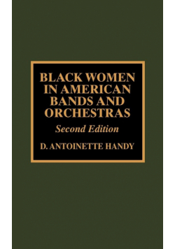Black Women in American Bands and Orchestras, 2nd Edition