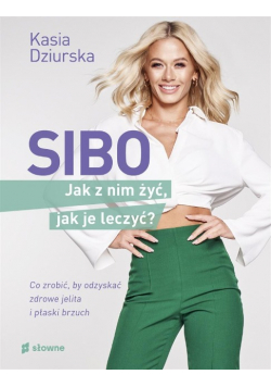 SIBO. Jak z nim żyć, jak je leczyć?