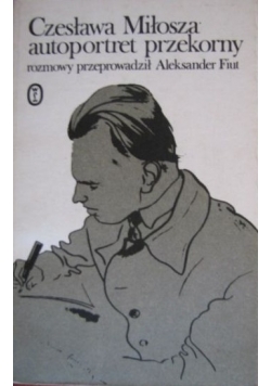 Czesława Miłosza autoportret przekorny