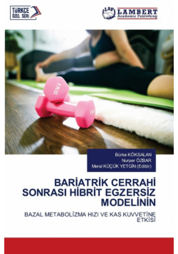 Bariatrik Cerrahi Sonrasi Hibrit Egzersiz Modelinin