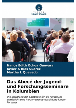 Das Abecé der Jugend- und Forschungsseminare in Kolumbien