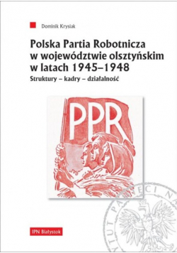 Polska Partia Robotnicza w województwie olsztyńskim 1945-1948