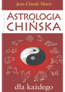 Astrologia Chińska dla każdego