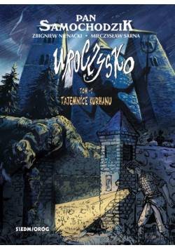 Uroczysko. Tajemnice Kurhanu. Tom 1