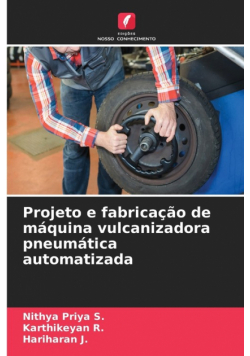 Projeto e fabricação de máquina vulcanizadora pneumática automatizada