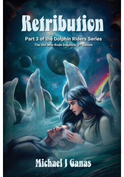Retribution - Part Three of the Dolphin Riders Series