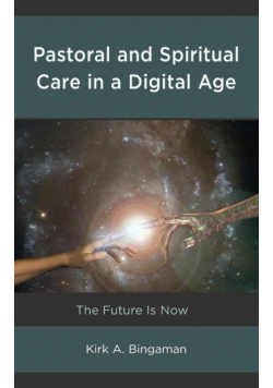 Pastoral and Spiritual Care in a Digital Age