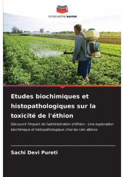 Etudes biochimiques et histopathologiques sur la toxicité de l'éthion