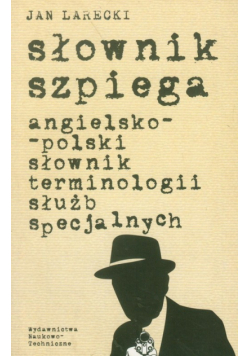Słownik szpiega angielsko-polski słownik terminologii służb specjalnych