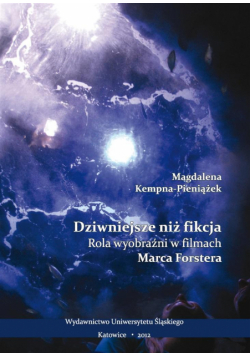 Dziwniejsze niż fikcja. Rola wyobraźni w filmach..