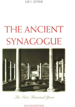 Ancient Synagogue : The First Thousand Years