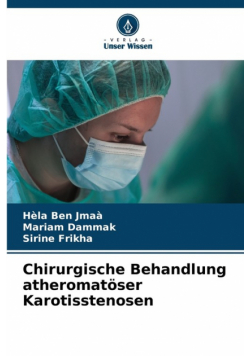 Chirurgische Behandlung atheromatöser Karotisstenosen