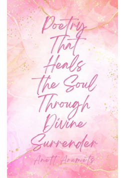 Poetry That Heals the Soul Through Divine Surrender