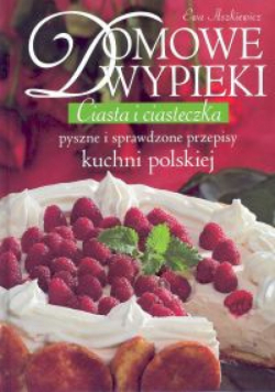 Aszkiewicz Ewa - Domowe wypieki. Ciasta i ciasteczka