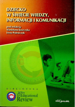 Dziecko w świecie wiedzy informacji i komunikacji