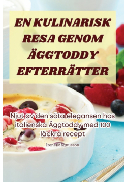 En Kulinarisk Resa Genom Äggtoddy Efterrätter