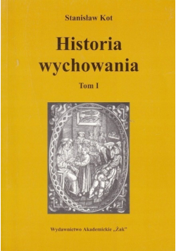 Historia wychowania Tom I