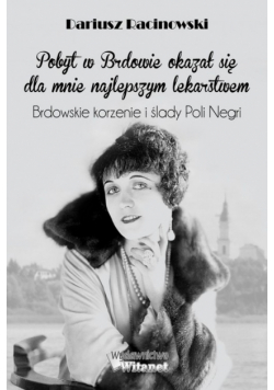 Pobyt w Brdowie okazał się dla mnie najlepszym lekarstwem