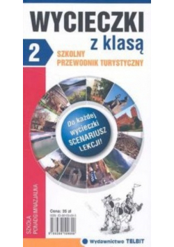 Wycieczki z klasą część 2 Szkolny przewodnik turystyczny