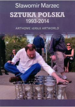 Sztuka polska 1993-2014 Arthome versus artworld