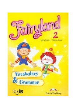 Fairyland 2 Vocabulary and Grammar: Szkoła podstawowa