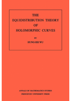 The Equidistribution Theory of Holomorphic Curves. (AM-64), Volume 64