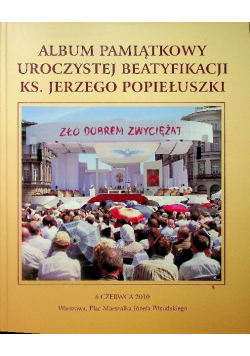 Album pamiątkowy beatyfikacji ks  Popiełuszki