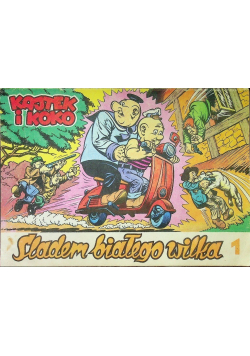 Kajtek i Koko Śladem białego wilka Nr 1