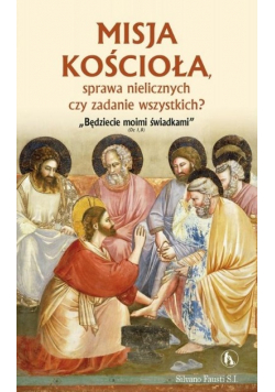 Misja Kościoła, sprawa nielicznych czy zadanie wszystkich?