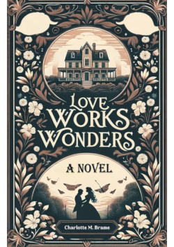 Love Works Wonders A Novel