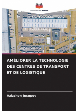 Améliorer La Technologie Des Centres De Transport Et De Logistique