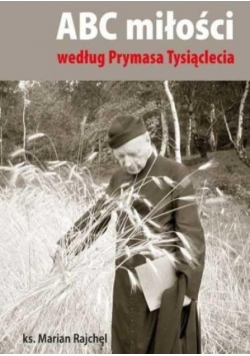 ABC miłości według Prymasa Tysiąclecia