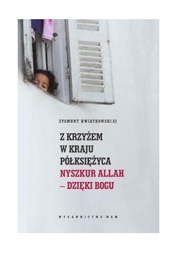 Z krzyżem w kraju półksiężyca