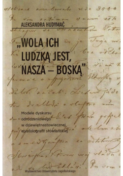 Wola ich ludzką jest nasza Boską