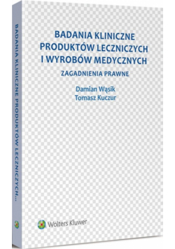 Badania kliniczne produktów leczniczych i wyrobów medycznych