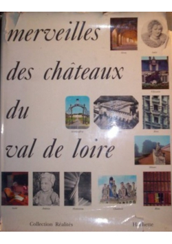 Merveilles des chateaux du Val de Loire