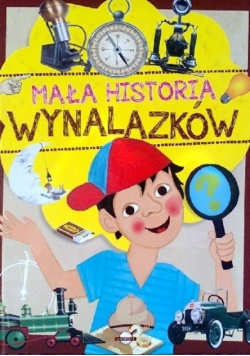 Mała historia wynalazków dla dzieci