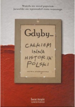 Gdyby całkiem inna historia Polski
