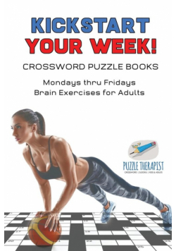 Kickstart Your Week! | Crossword Puzzle Books | Mondays thru Fridays Brain Exercises for Adults