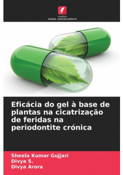Eficácia do gel à base de plantas na cicatrização de feridas na periodontite crónica