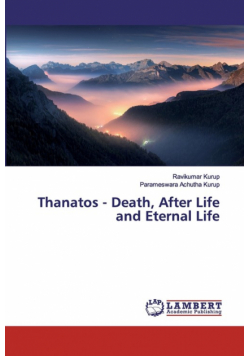 Thanatos - Death, After Life and Eternal Life