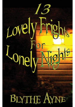 13 Lovely Frights for Lonely Nights