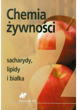Chemia żywności, tom 2. Sacharydy, lipidy i białka