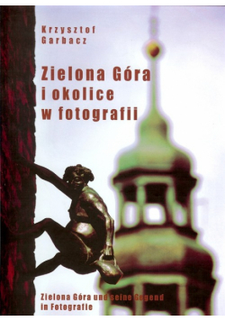 Zielona Góra i okolice w fotografii